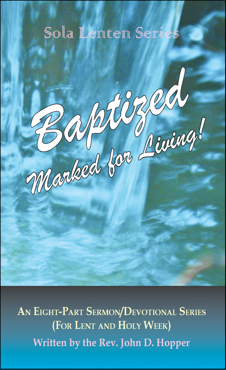 Baptized: Marked for Living! (Lenten Series)