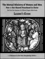 The Mutual Ministry of Women and Men, Part 1 - Leader J-2015